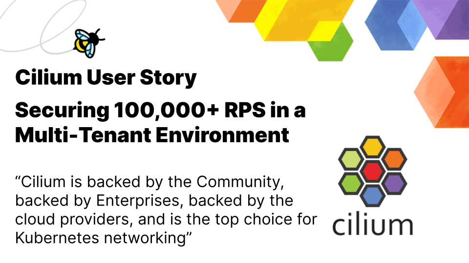 Cilium User Story - Securing 100,000+ RPS in a Multi-Tenant Environment